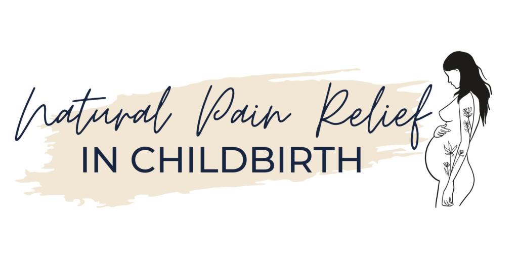 A graphic shows a pregnant mama and a title that reads "natural pain relief in childbirth"
