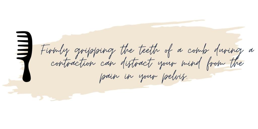 A comb is shown to represent one of the many natural pain relief methods in childbirth.